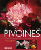 Buch Les pivoines : Les meilleurs choix, les plus beaux cultivars, tout les conseils pour les cultiver